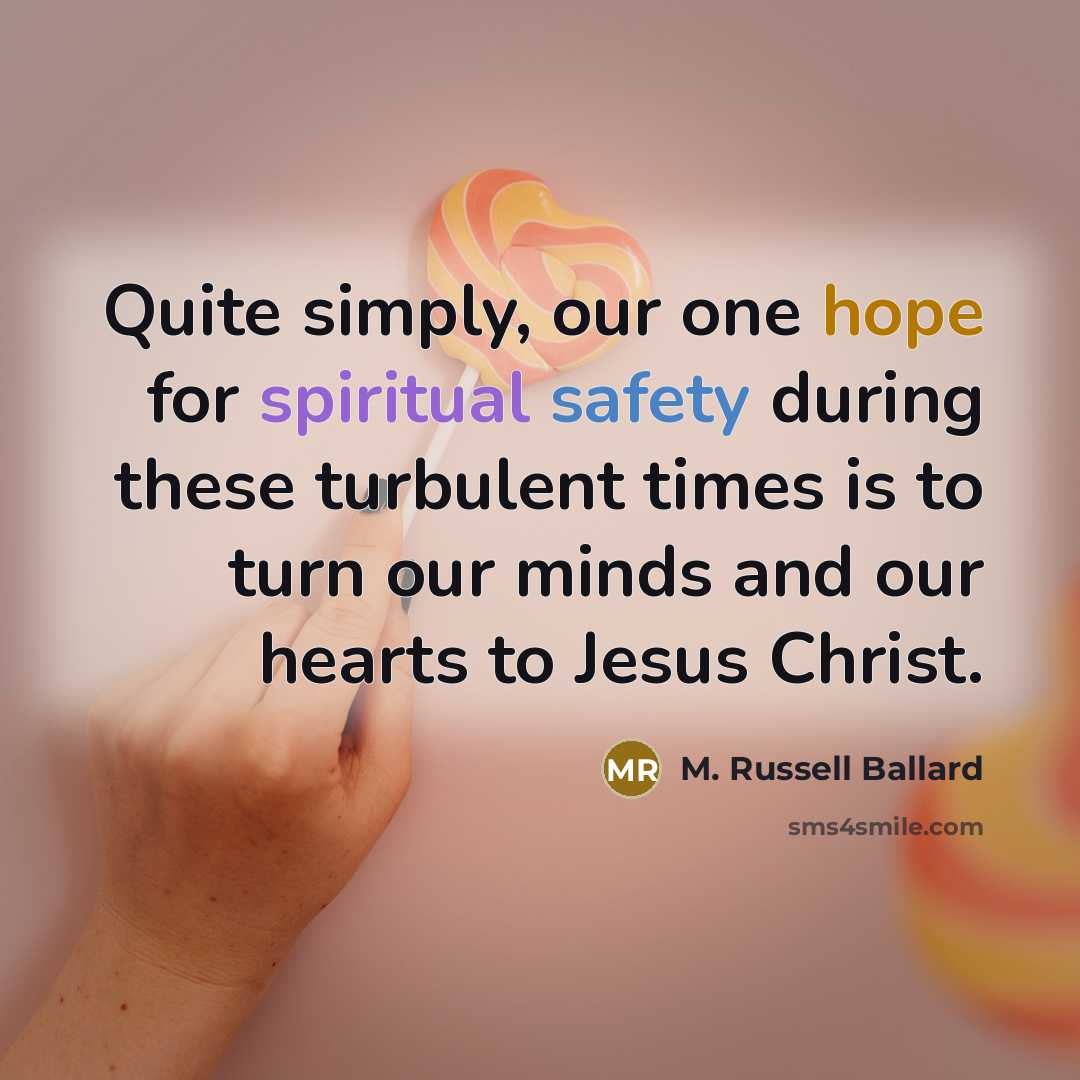 “Quite simply, our one hope for spiritual safety during these…” quote by M. Russell Ballard