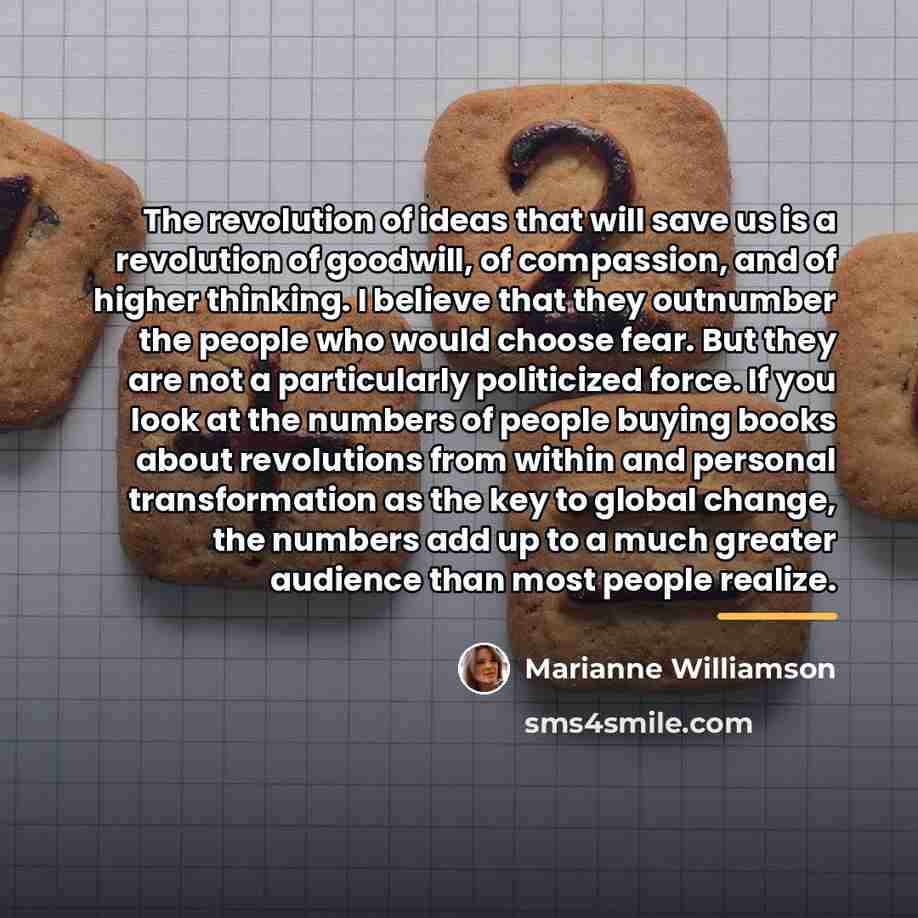 “The revolution of ideas that will save us is a…” quote by Marianne Williamson