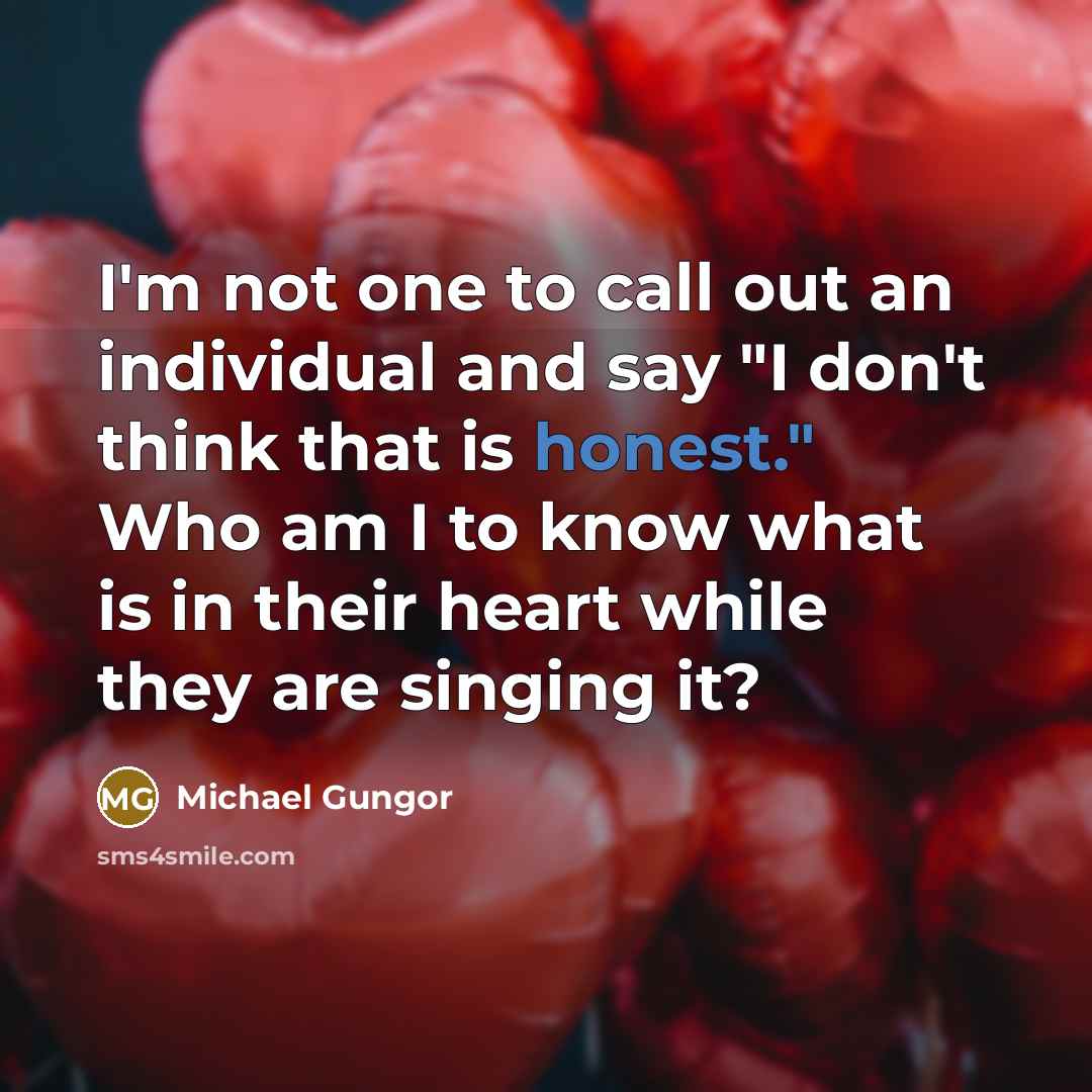 “I'm not one to call out an individual and say…” quote by Michael Gungor