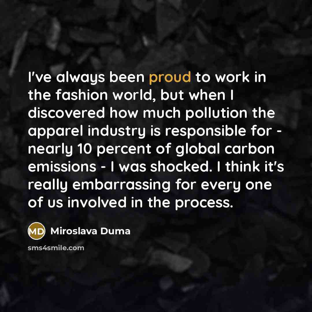 “I've always been proud to work in the fashion world,…” quote by Miroslava Duma