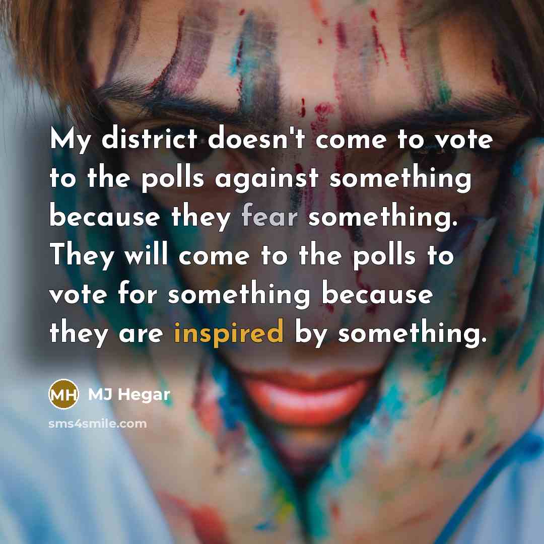 “My district doesn't come to vote to the polls against…” quote by MJ Hegar