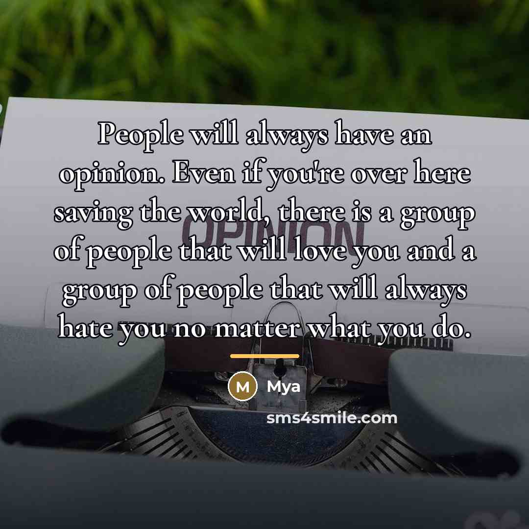 “People will always have an opinion. Even if you're over…” quote by Mya