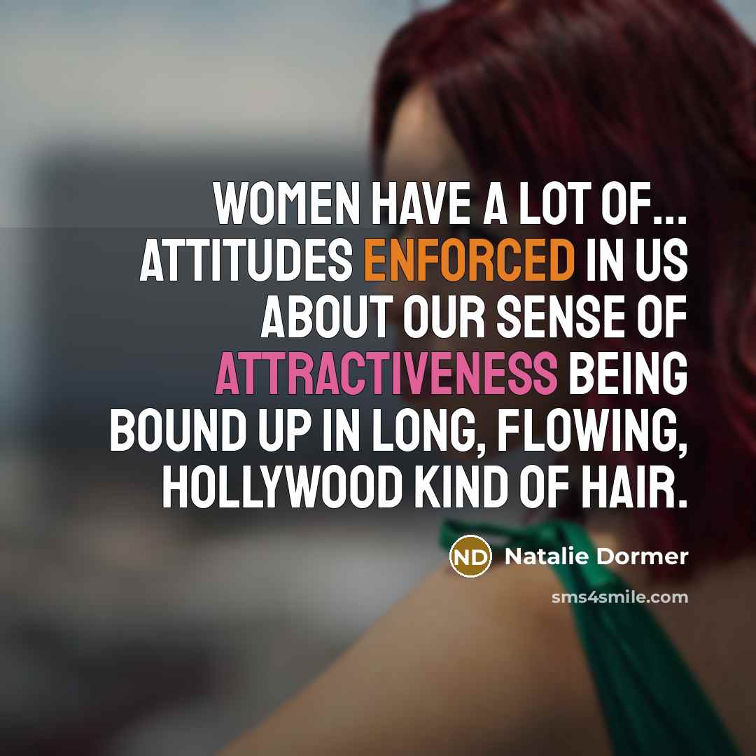 “Women have a lot of... attitudes enforced in us about…” quote by Natalie Dormer