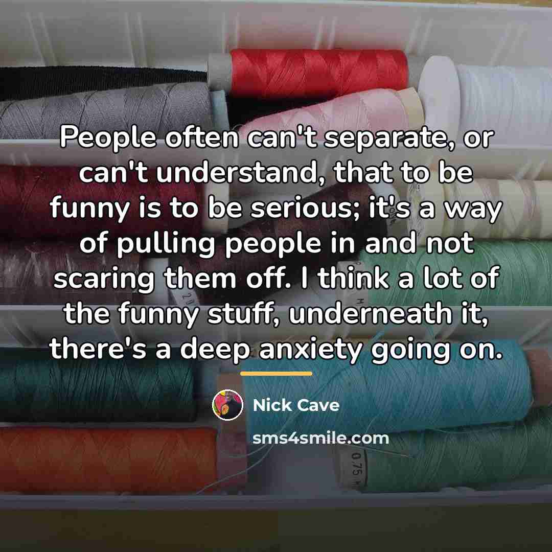 “People often can't separate, or can't understand, that to be…” quote by Nick Cave
