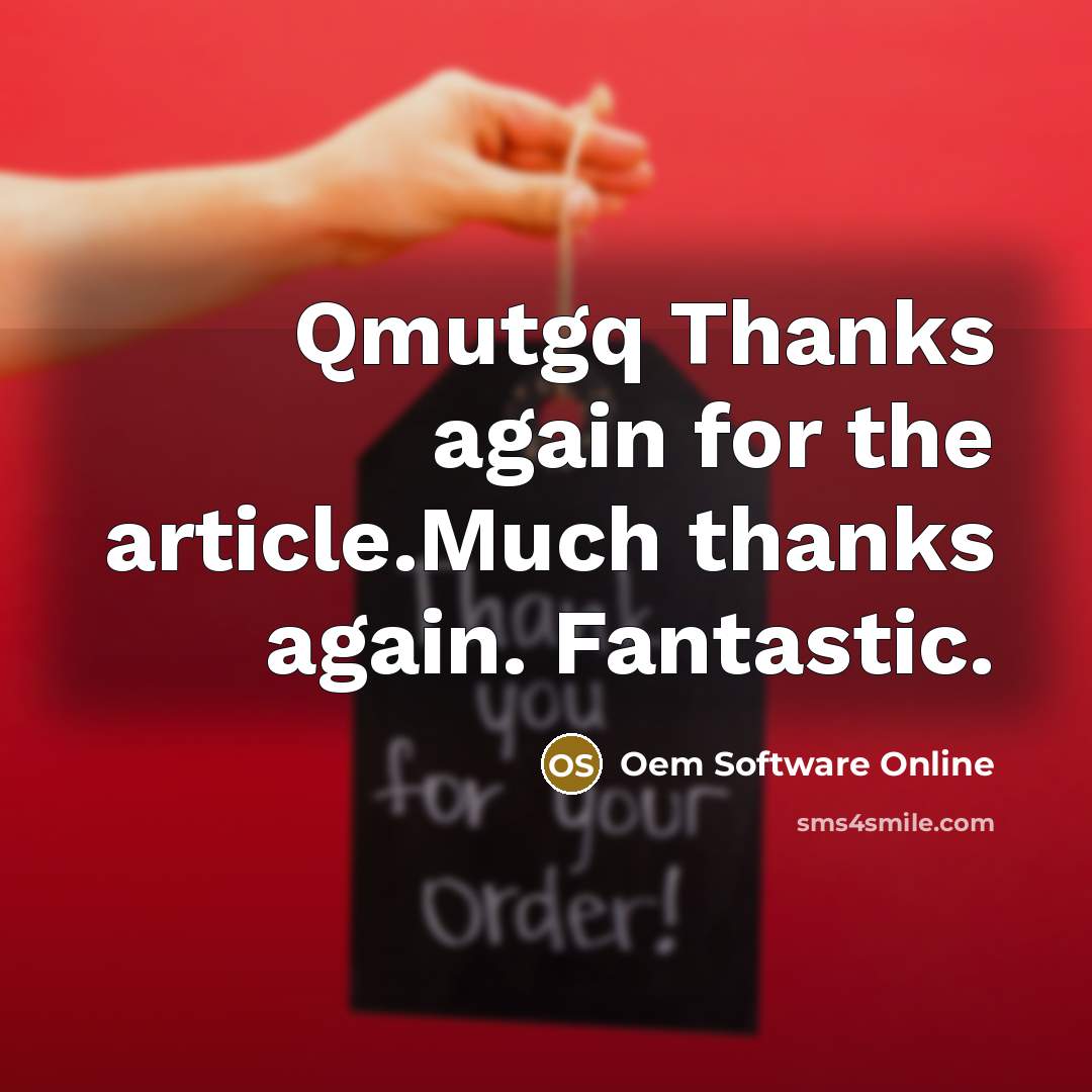 “Qmutgq Thanks again for the article.Much thanks again. Fantastic.…” quote by Oem Software Online
