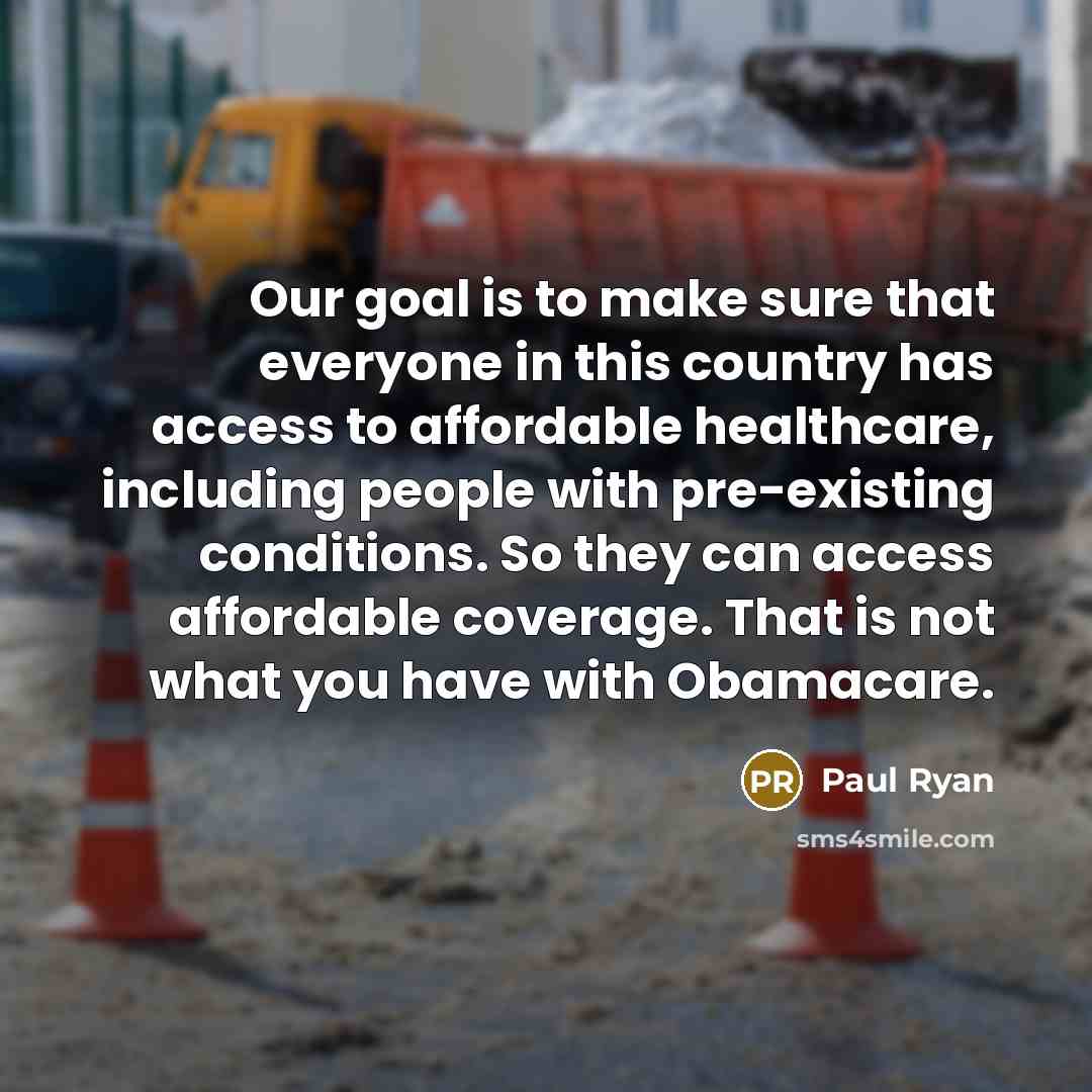 “Our goal is to make sure that everyone in this…” quote by Paul Ryan