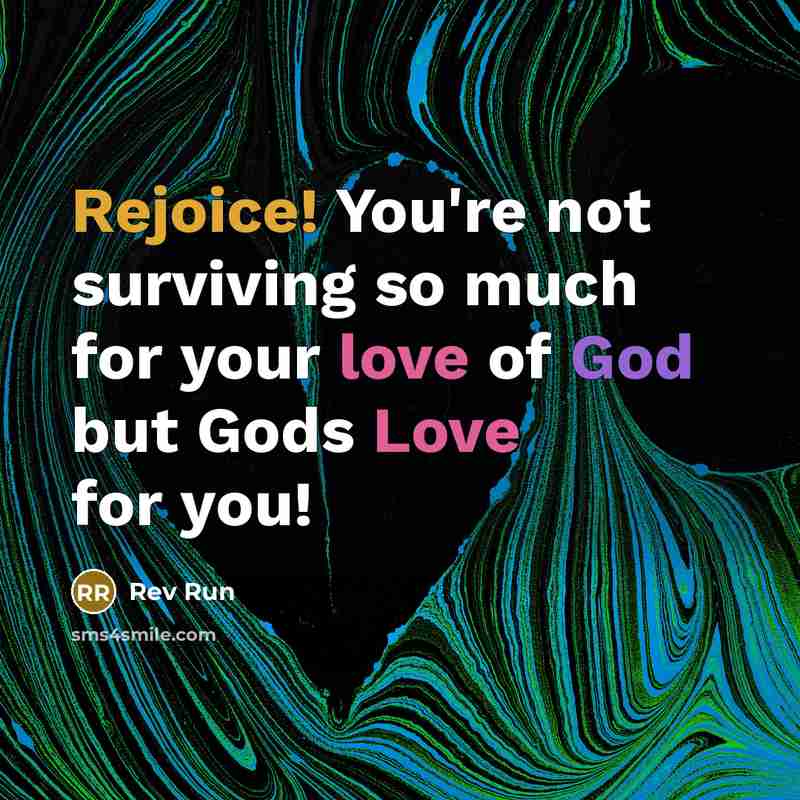 “Rejoice! You're not surviving so much for your love of…” quote by Rev Run
