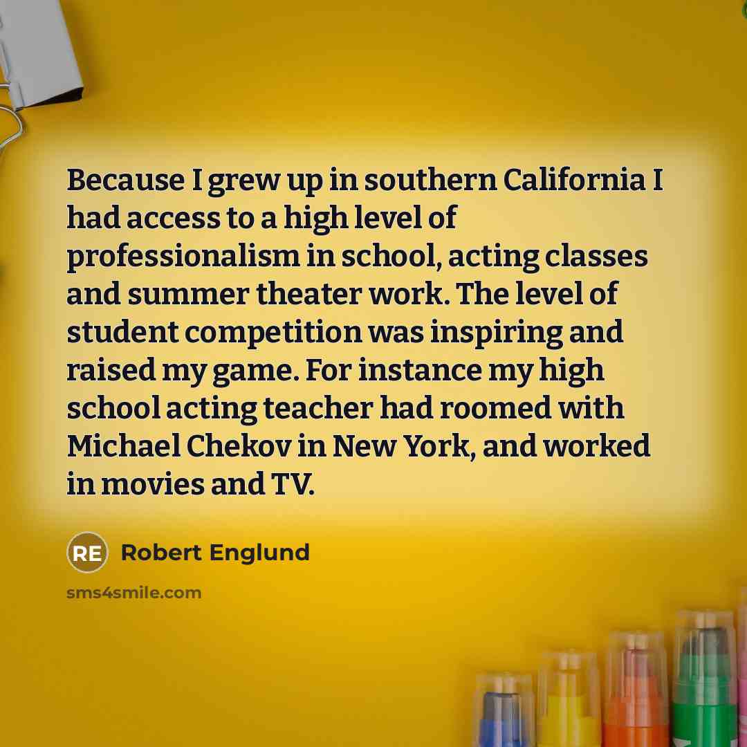 “Because I grew up in southern California I had access…” quote by Robert Englund