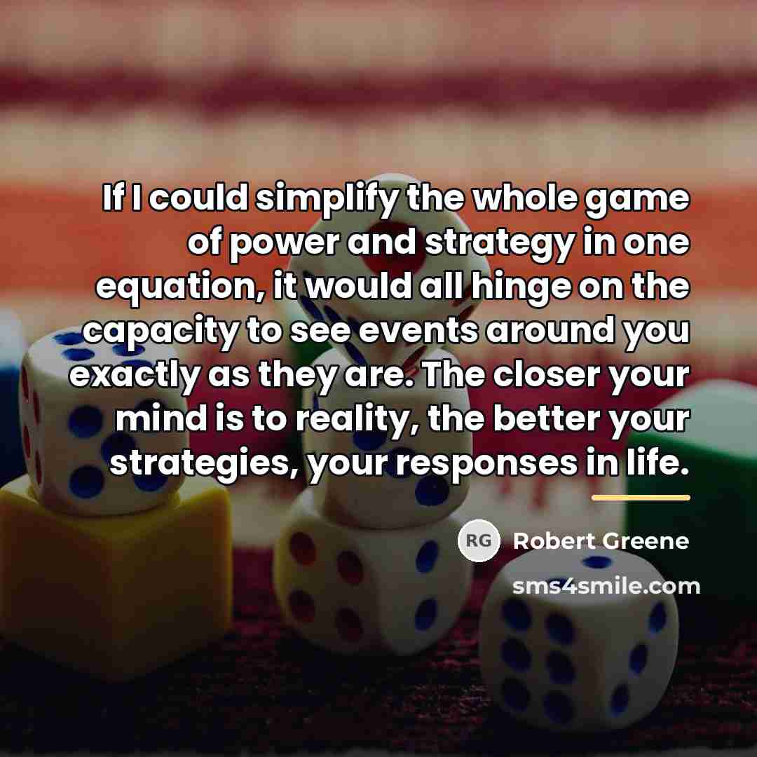 “If I could simplify the whole game of power and…” quote by Robert Greene