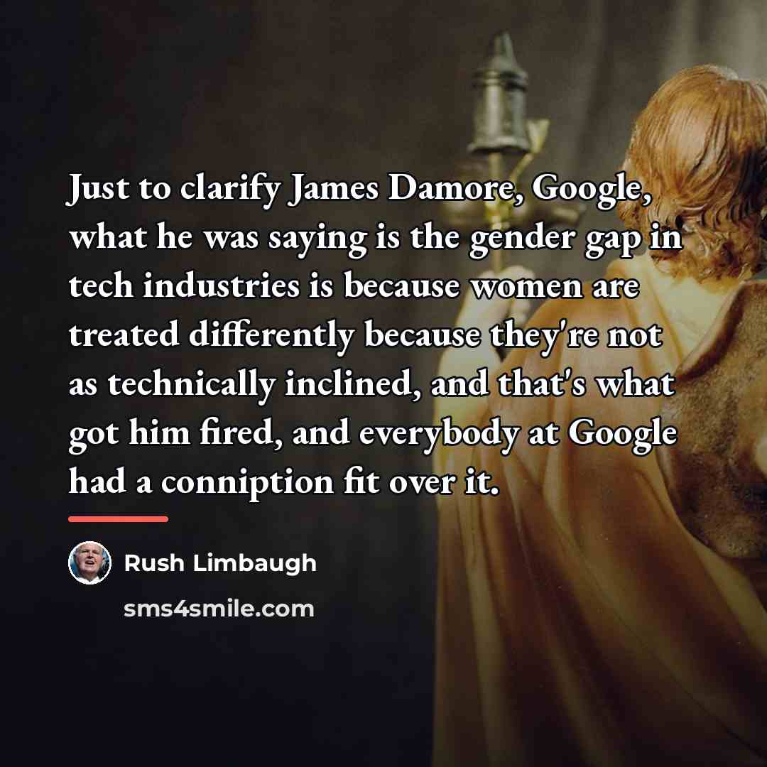 “Just to clarify James Damore, Google, what he was saying…” quote by Rush Limbaugh