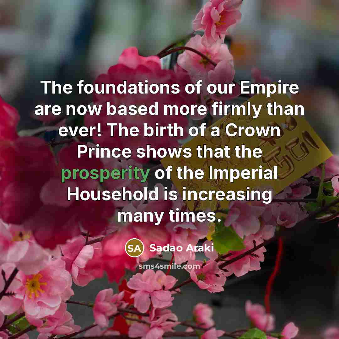 “The foundations of our Empire are now based more firmly…” quote by Sadao Araki