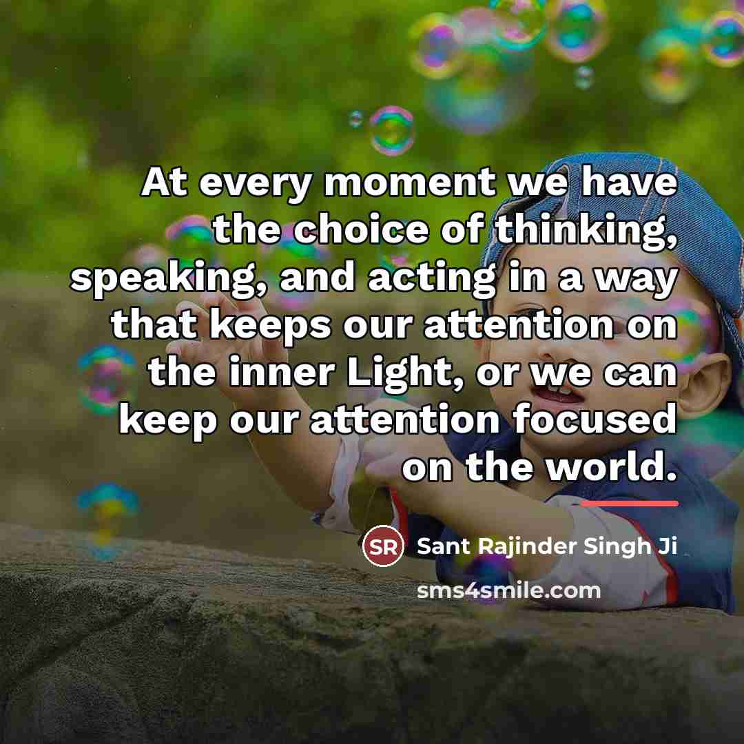 “At every moment we have the choice of thinking, speaking,…” quote by Sant Rajinder Singh Ji