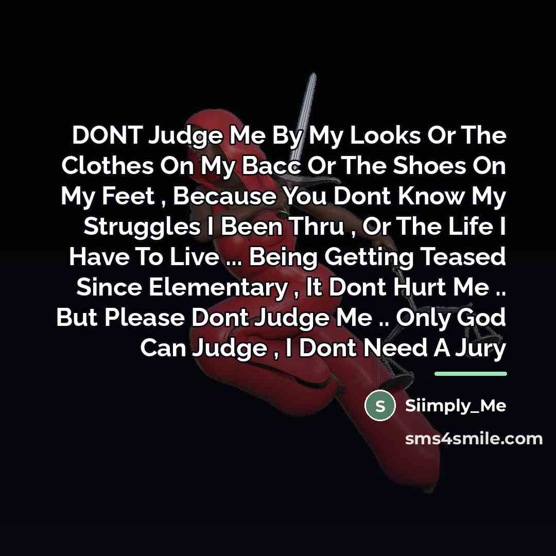 “DONT Judge Me By My Looks Or The Clothes On…” quote by Siimply_Me