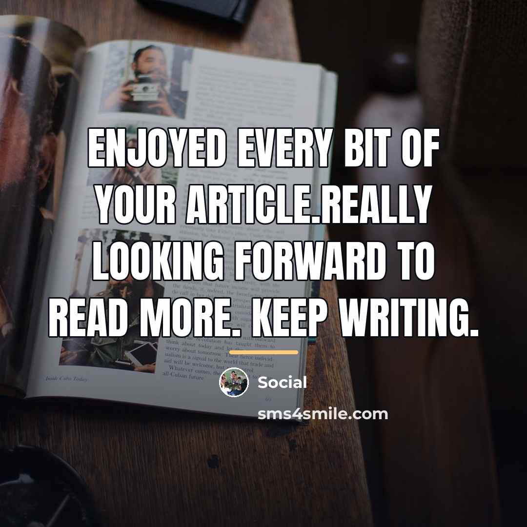 “Enjoyed every bit of your article.Really looking forward to read…” quote by Social