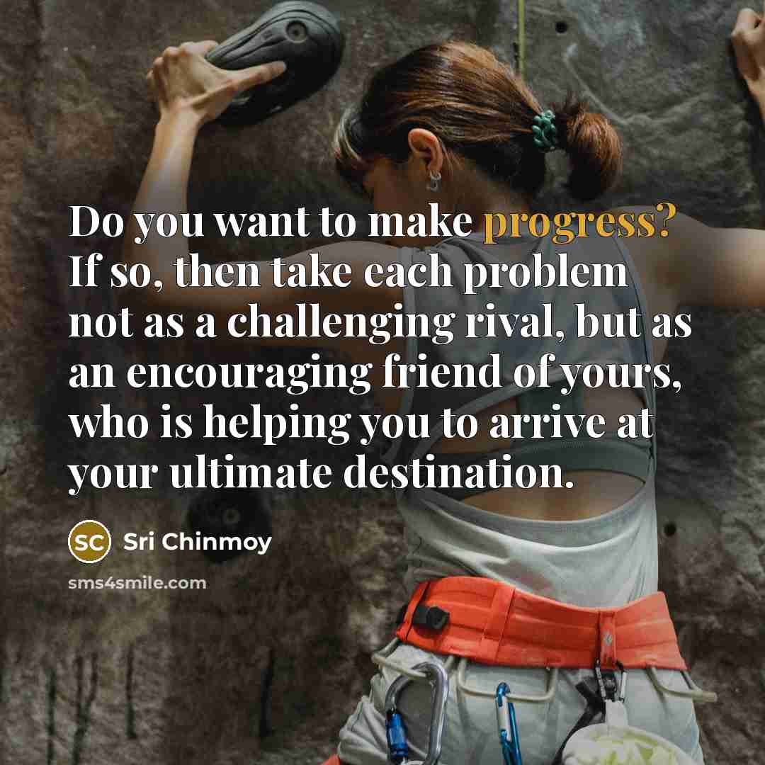 “Do you want to make progress? If so, then take…” quote by Sri Chinmoy