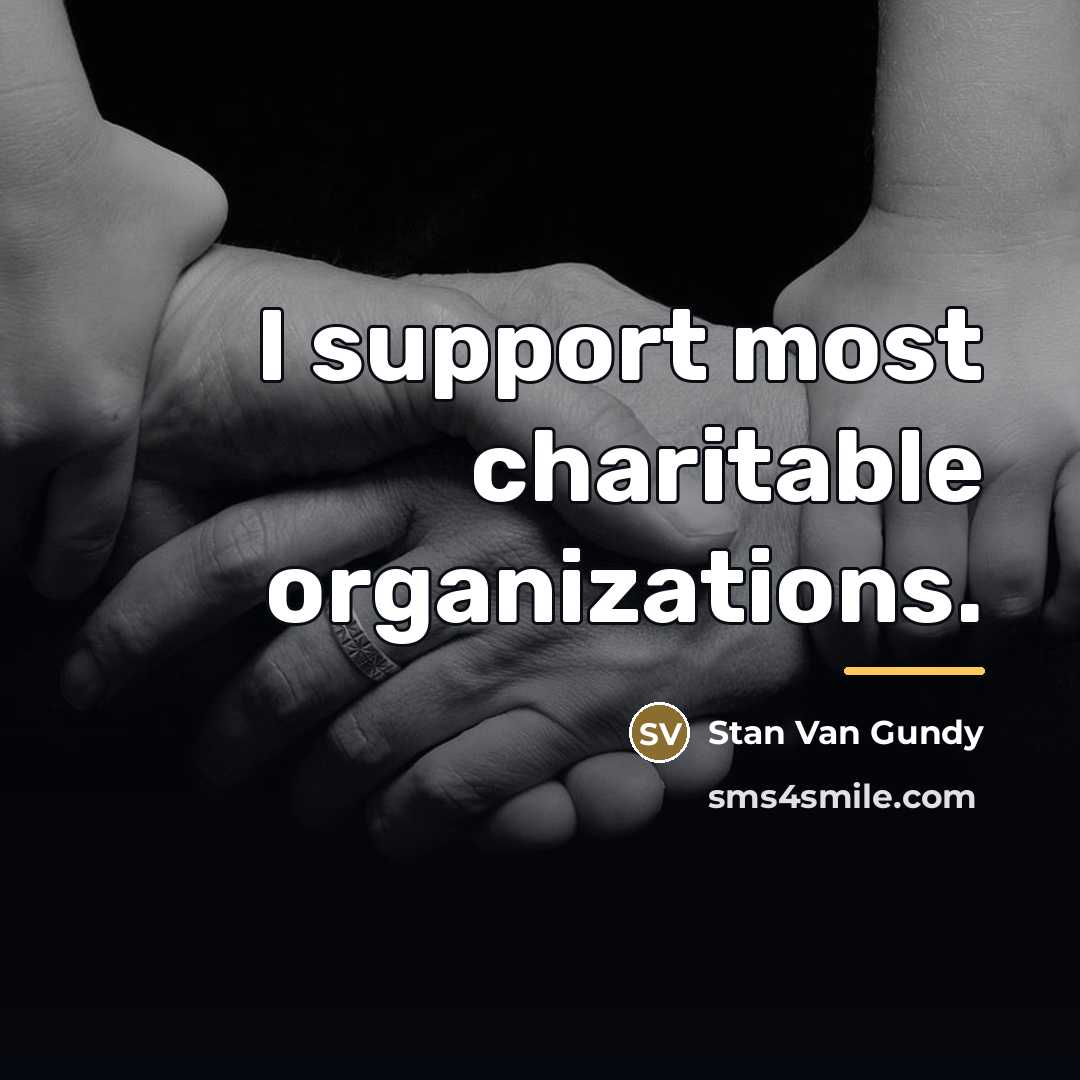 “I support most charitable organizations.…” quote by Stan Van Gundy