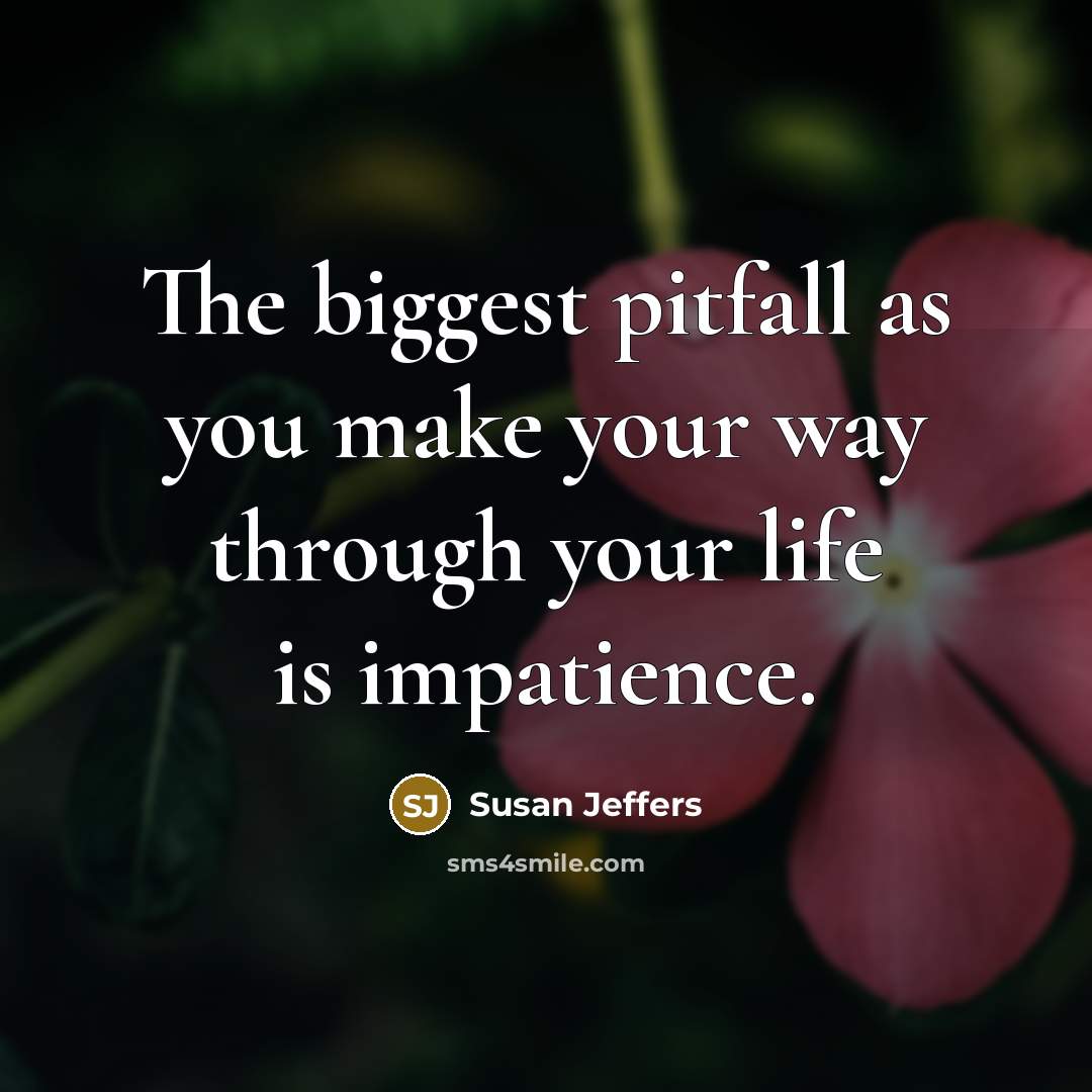 “The biggest pitfall as you make your way through your…” quote by Susan Jeffers