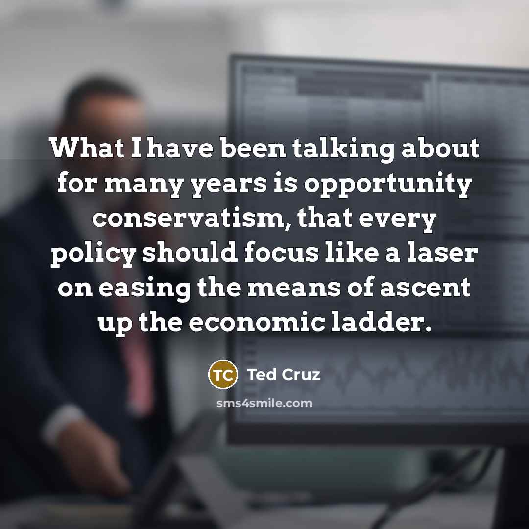 “What I have been talking about for many years is…” quote by Ted Cruz