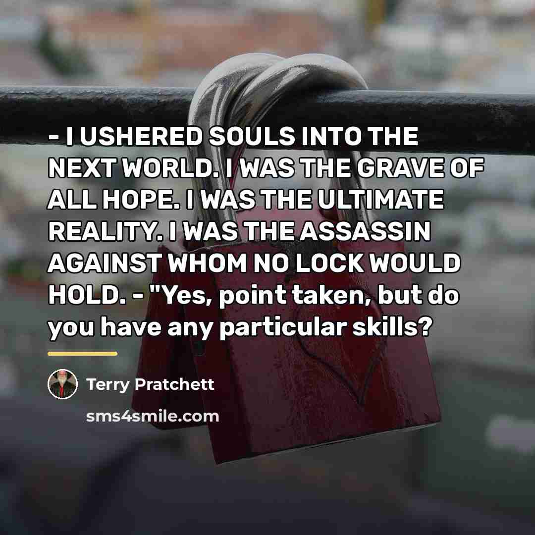 “- I USHERED SOULS INTO THE NEXT WORLD. I WAS…” quote by Terry Pratchett