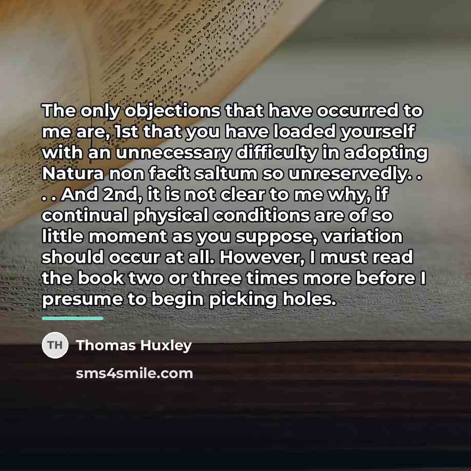 “The only objections that have occurred to me are, 1st…” quote by Thomas Huxley