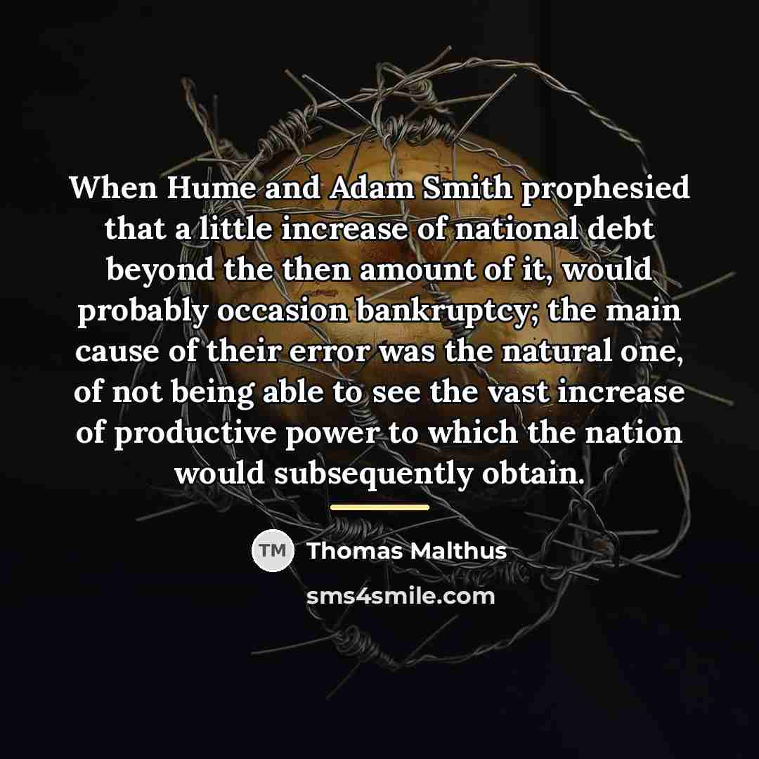 “When Hume and Adam Smith prophesied that a little increase…” quote by Thomas Malthus