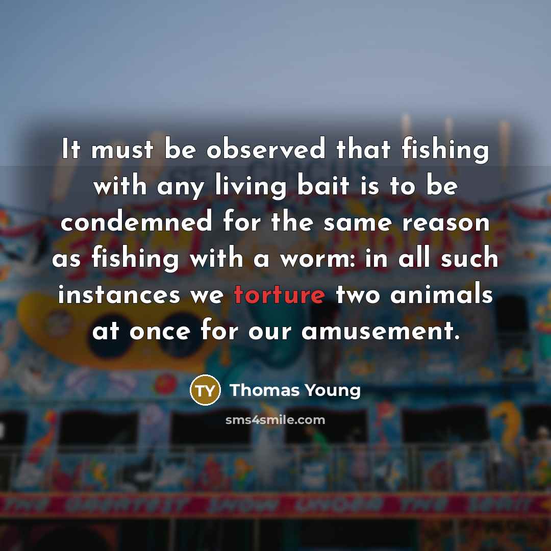 “It must be observed that fishing with any living bait…” quote by Thomas Young