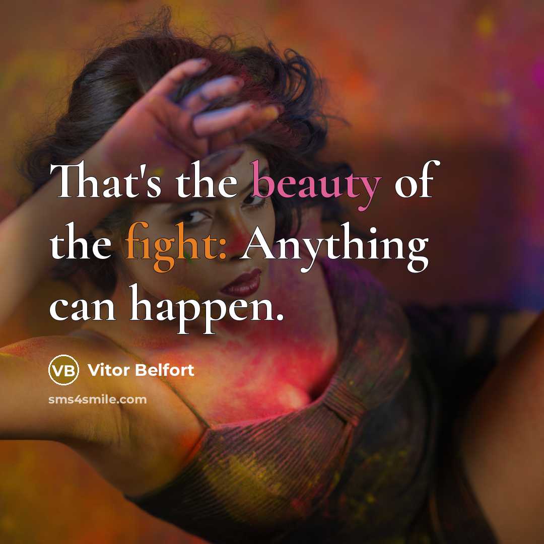 “That's the beauty of the fight: Anything can happen.…” quote by Vitor Belfort