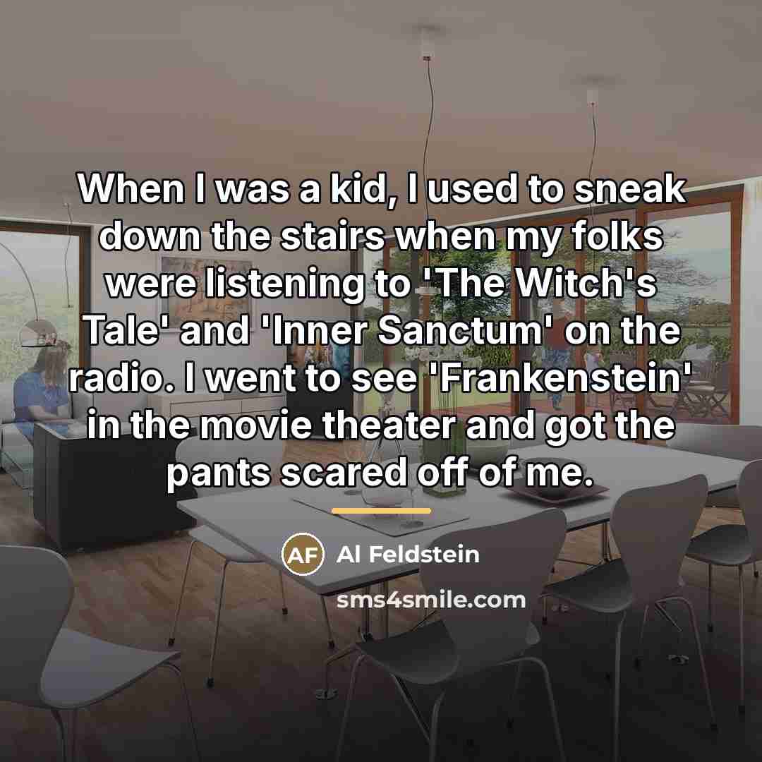 “When I was a kid, I used to sneak down…” quote by Al Feldstein