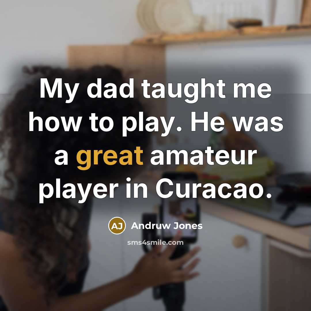 “My dad taught me how to play. He was a…” quote by Andruw Jones