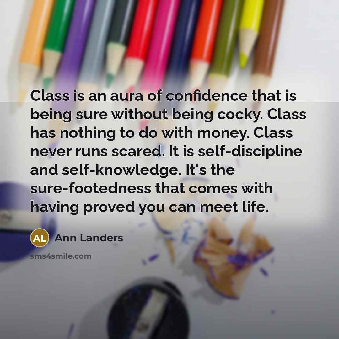 “Class is an aura of confidence that is being sure…” quote by Ann Landers