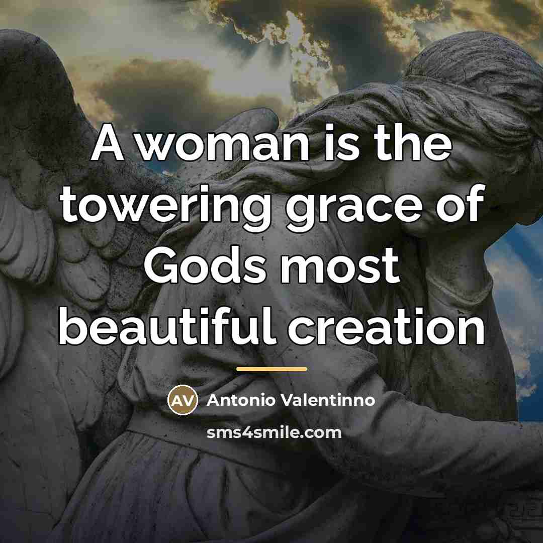“A woman is the towering grace of Gods most beautiful…” quote by Antonio Valentinno