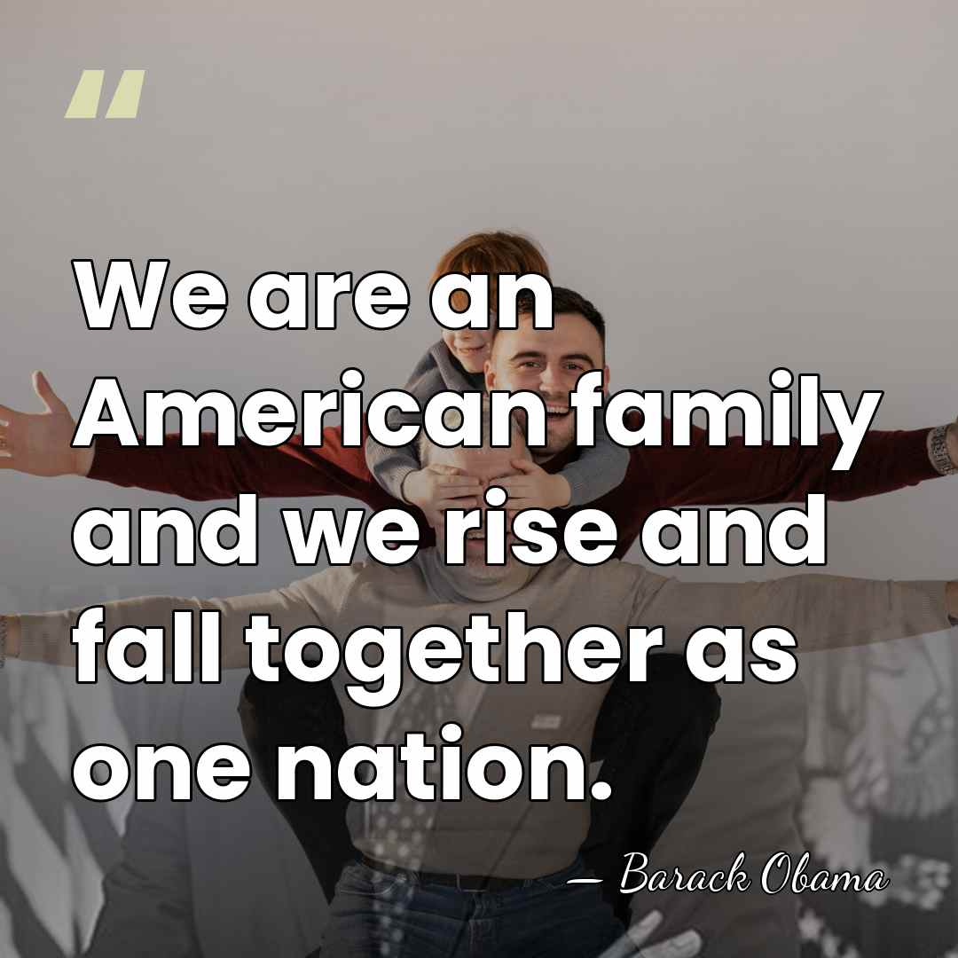 We are an American family and we rise and fall together as&hellip; - Barack Obama