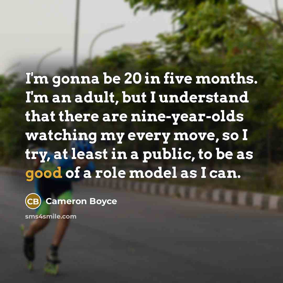 “I'm gonna be 20 in five months. I'm an adult,…” quote by Cameron Boyce