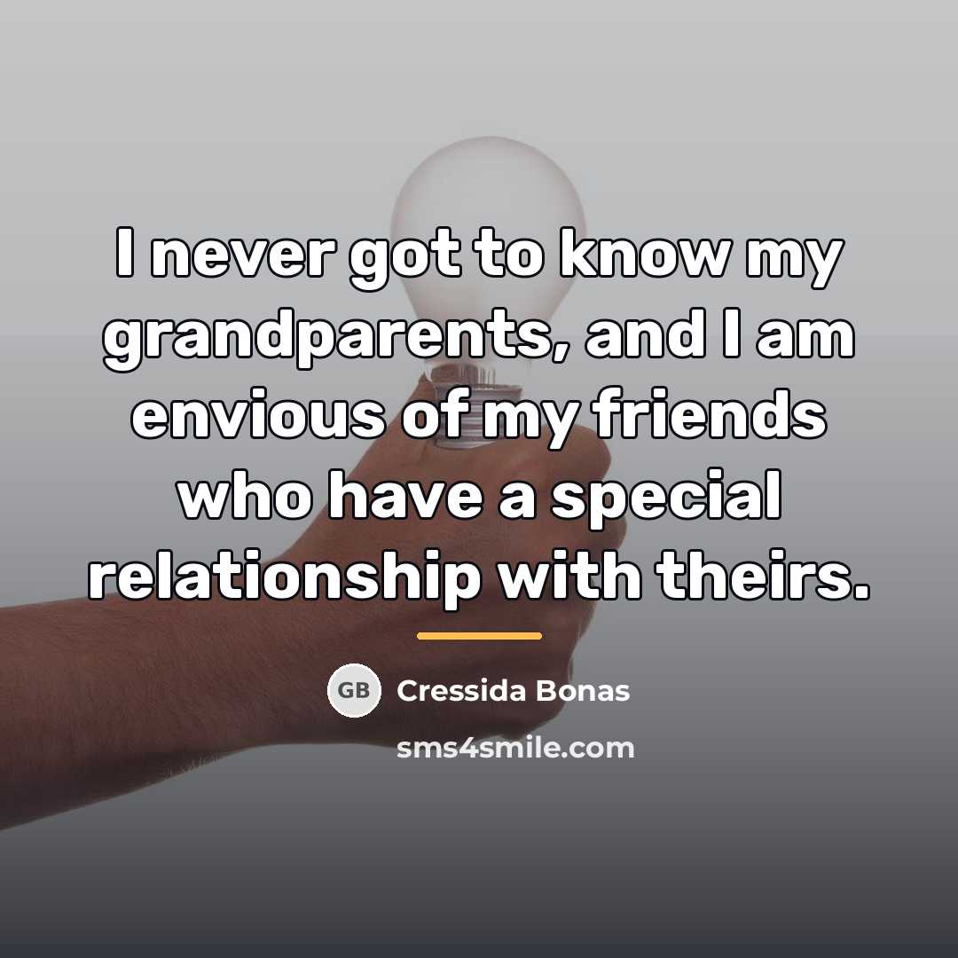 “I never got to know my grandparents, and I am…” quote by Cressida Bonas