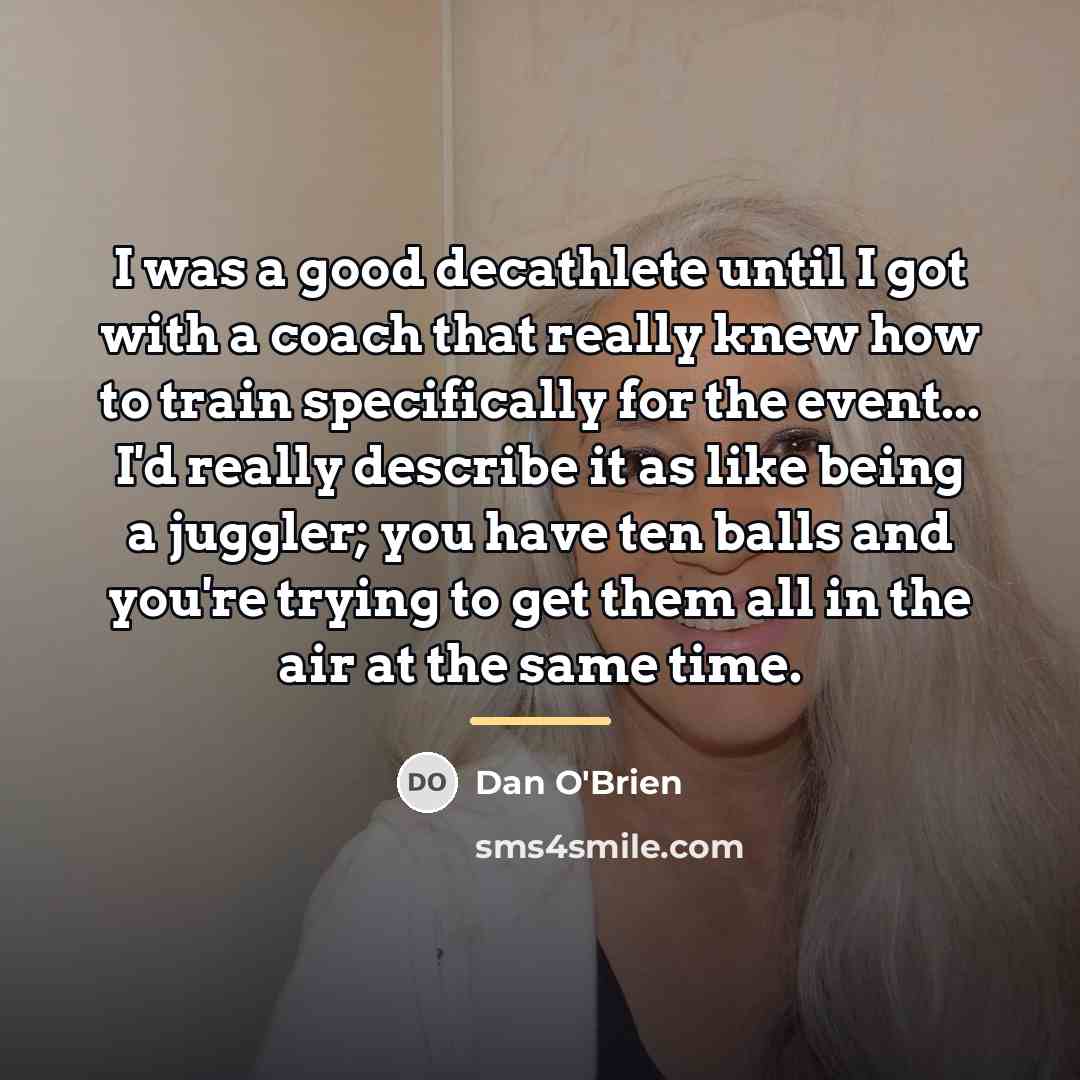 “I was a good decathlete until I got with a…” quote by Dan O'Brien