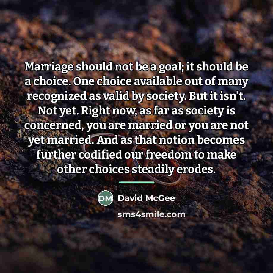 “Marriage should not be a goal; it should be a…” quote by David McGee