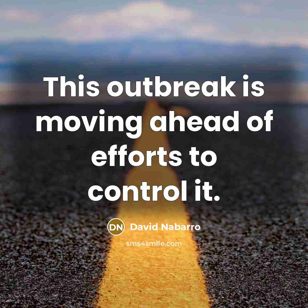 “This outbreak is moving ahead of efforts to control it.…” quote by David Nabarro