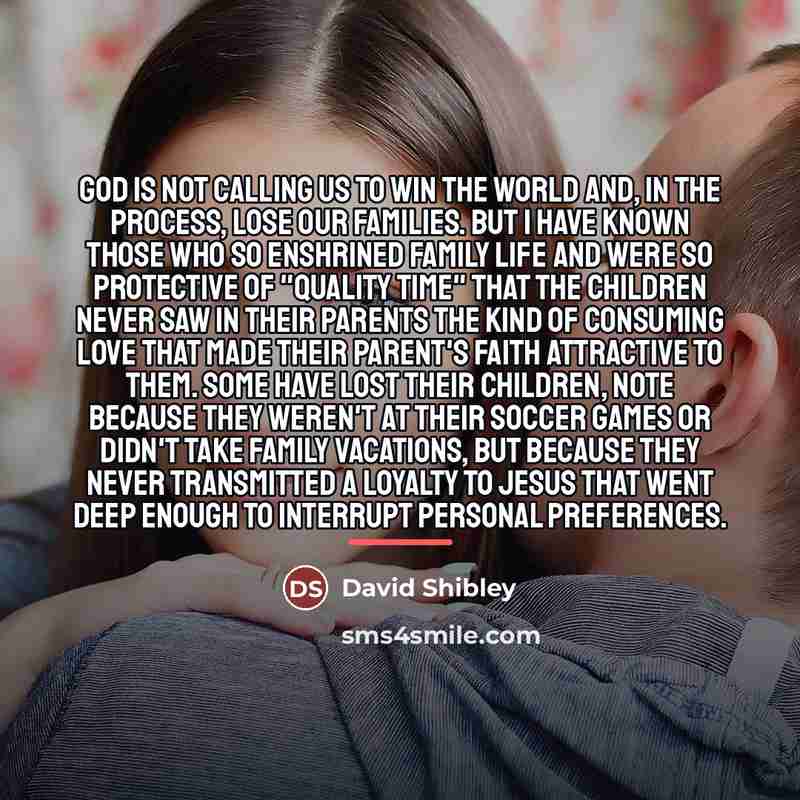 “God is not calling us to win the world and,…” quote by David Shibley