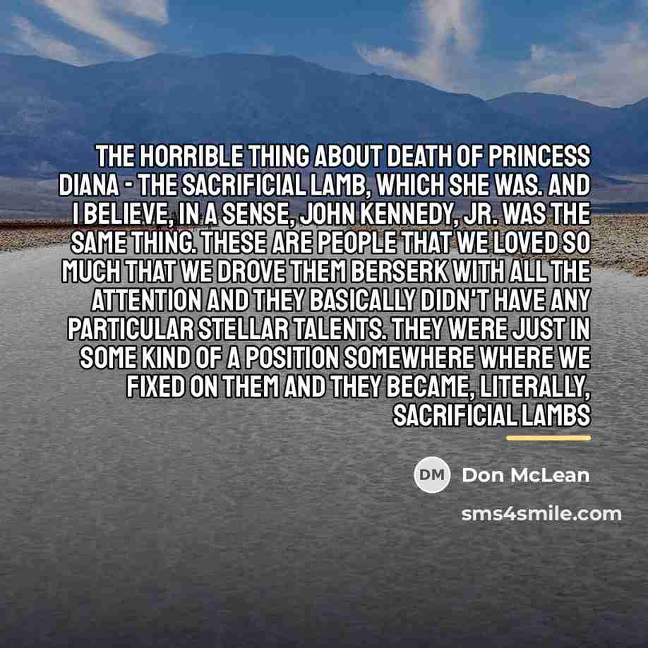 “The horrible thing about Death of princess Diana - the…” quote by Don McLean