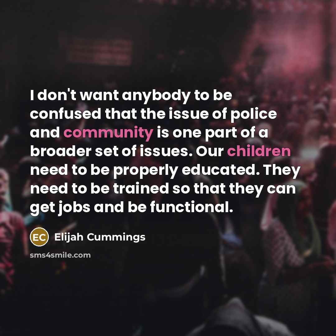 “I don't want anybody to be confused that the issue…” quote by Elijah Cummings