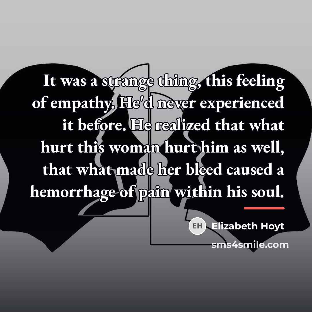 “It was a strange thing, this feeling of empathy. He'd…” quote by Elizabeth Hoyt