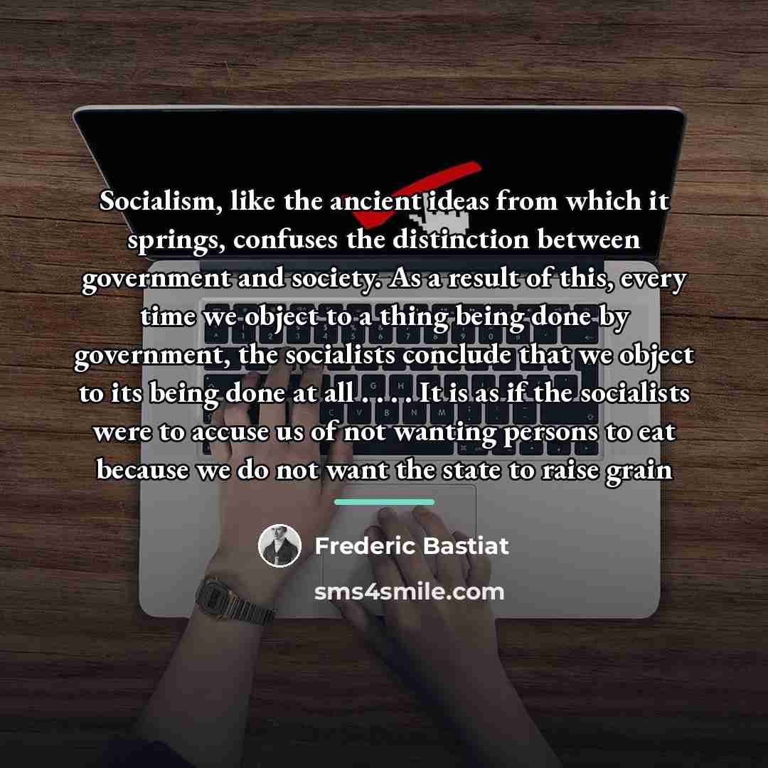 “Socialism, like the ancient ideas from which it springs, confuses…” quote by Frederic Bastiat