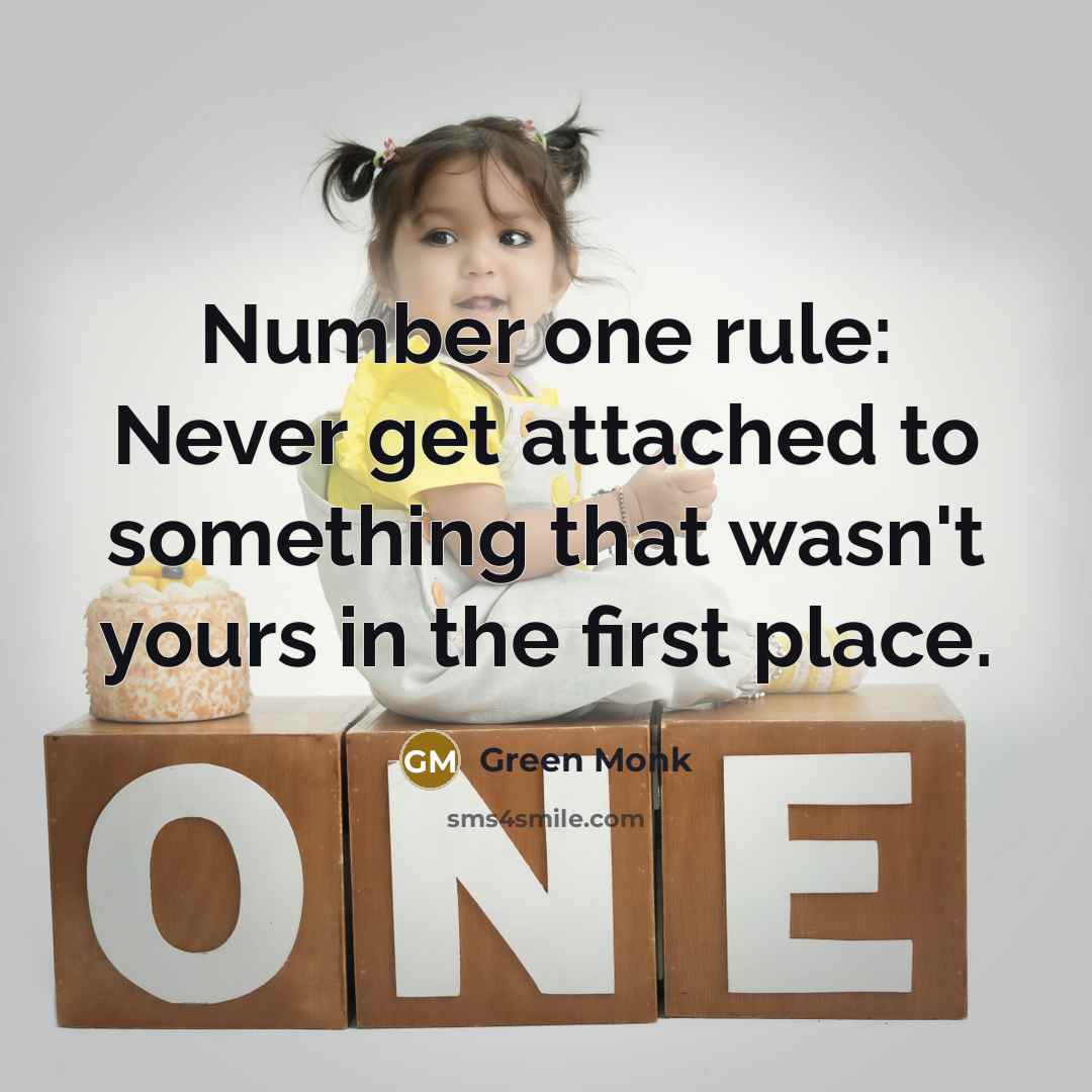 “Number one rule: Never get attached to something that wasn't…” quote by Green Monk