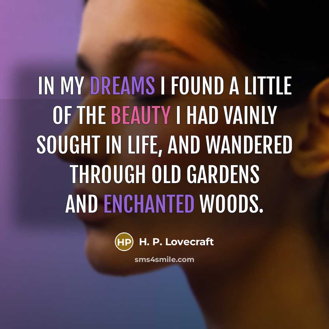 “In my dreams I found a little of the beauty…” quote by H. P. Lovecraft