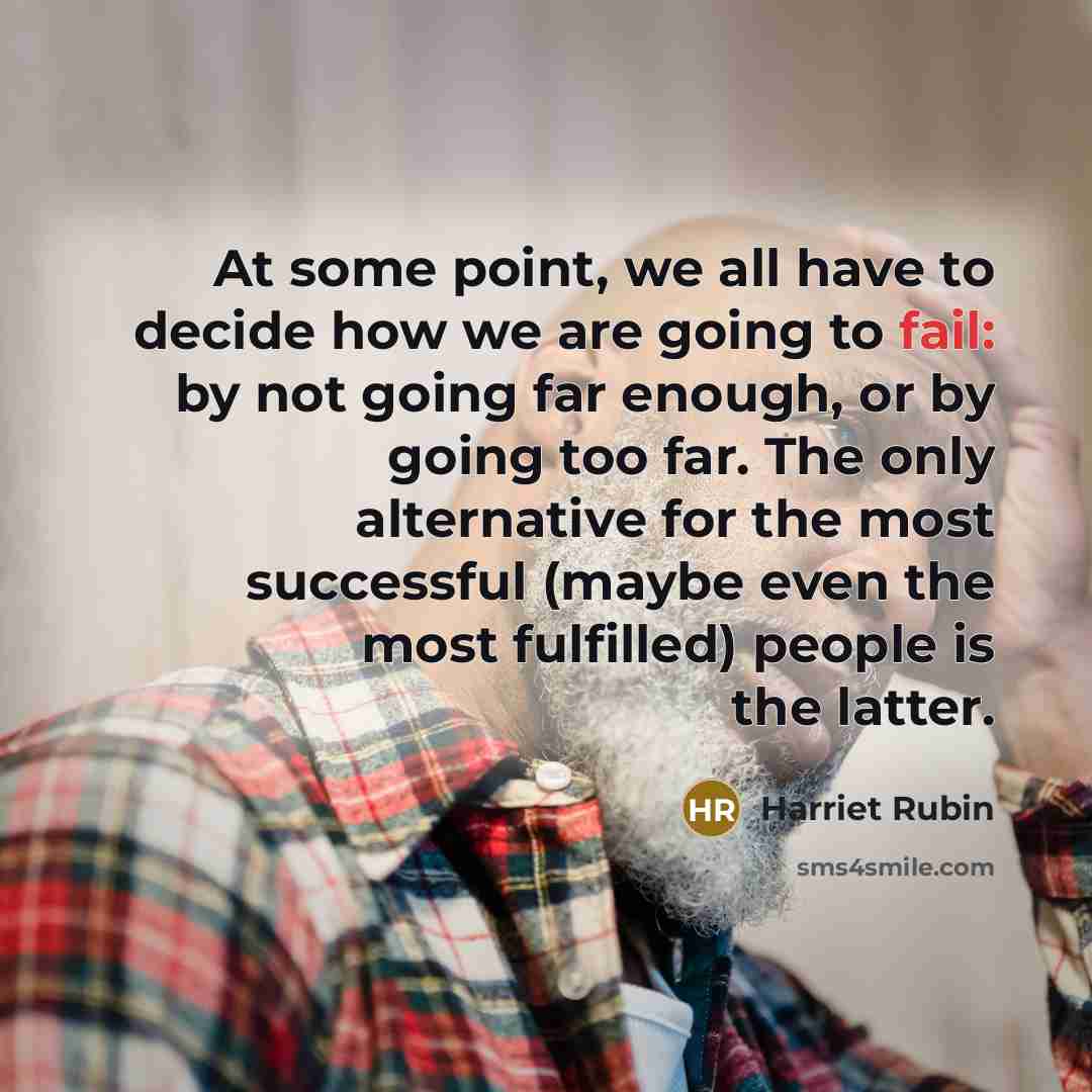 “At some point, we all have to decide how we…” quote by Harriet Rubin