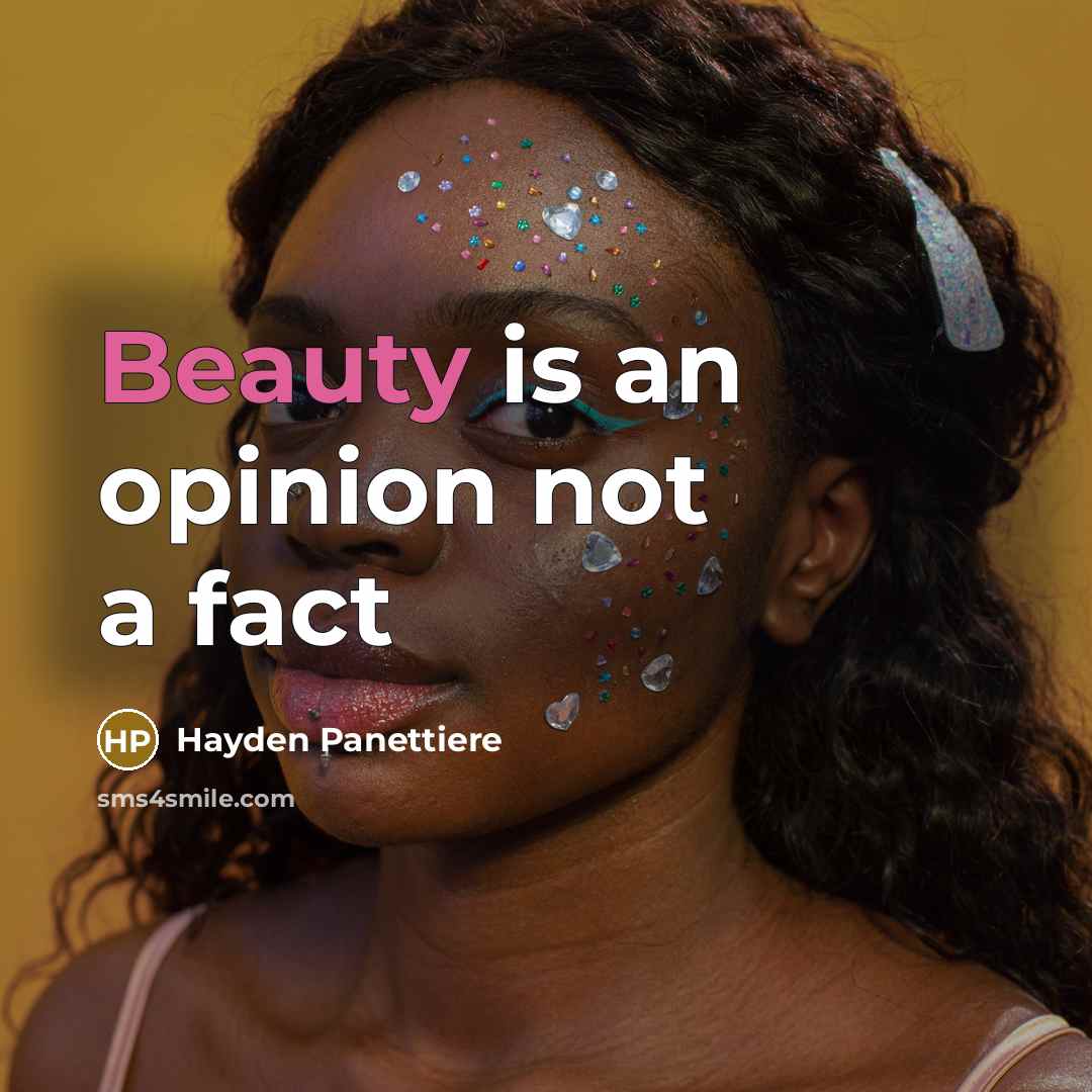 “Beauty is an opinion not a fact…” quote by Hayden Panettiere