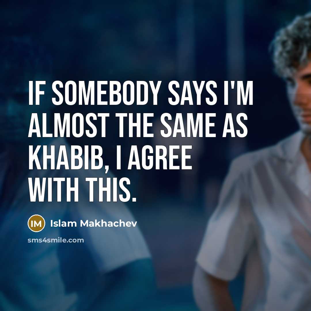 “If somebody says I'm almost the same as Khabib, I…” quote by Islam Makhachev