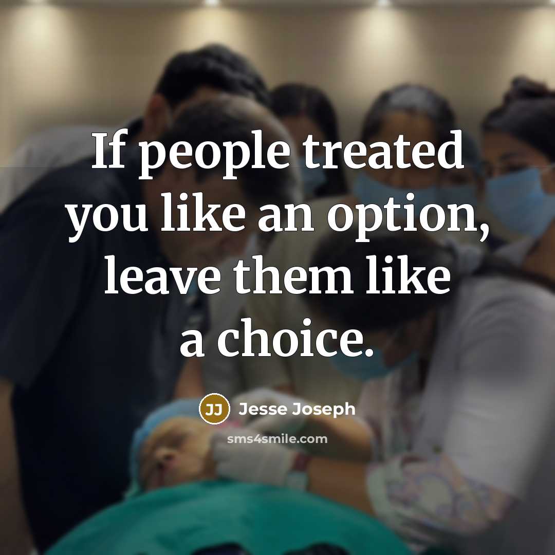 “If people treated you like an option, leave them like…” quote by Jesse Joseph