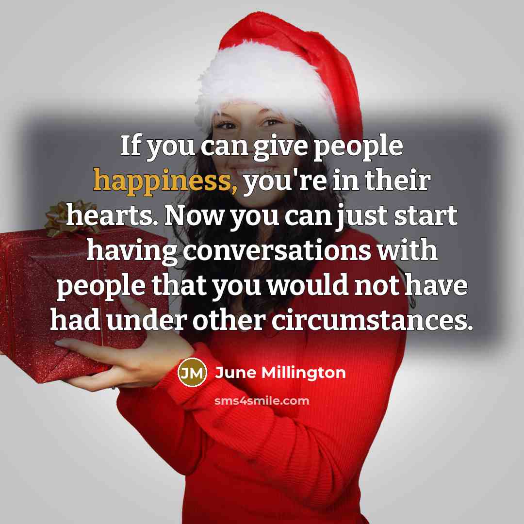 “If you can give people happiness, you're in their hearts.…” quote by June Millington