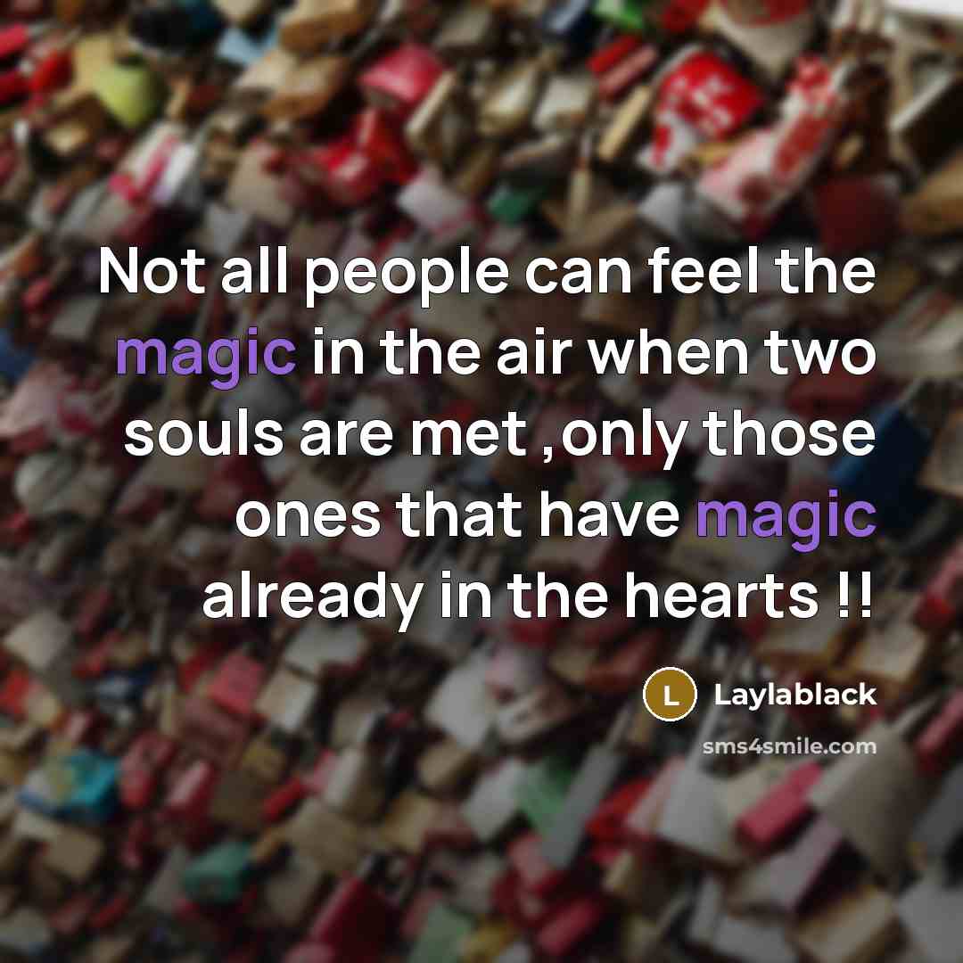 “Not all people can feel the magic in the air…” quote by Laylablack